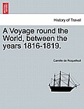 A Voyage Round the World, Between the Years 1816-1819.