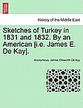 Sketches of Turkey in 1831 and 1832. By an American [i.e. James E. De Kay].