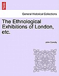 The Ethnological Exhibitions of London, Etc.