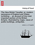 The New British Traveller, or, modern panorama of England and Wales; exhibiting ... an account of the most important portion of the British Empire. Il