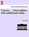France ... Third Edition, with Additional Notes. Vol. I.