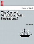The Castle of Vincigliata. [With Illustrations.]