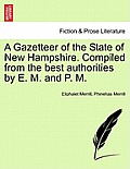 A Gazetteer of the State of New Hampshire. Compiled from the Best Authorities by E. M. and P. M.