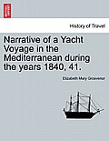 Narrative of a Yacht Voyage in the Mediterranean During the Years 1840, 41.