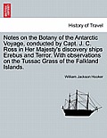 Notes on the Botany of the Antarctic Voyage, Conducted by Capt. J. C. Ross in Her Majesty's Discovery Ships Erebus and Terror. with Observations on th