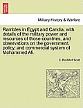 Rambles in Egypt and Candia, with details of the military power and resources of those countries, and observations on the government, policy, and comm