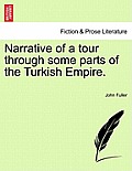 Narrative of a tour through some parts of the Turkish Empire.