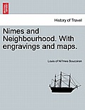 Nimes and Neighbourhood. with Engravings and Maps.