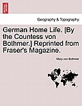 German Home Life. [By the Countess Von Bothmer.] Reprinted from Fraser's Magazine.