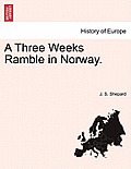 A Three Weeks Ramble in Norway.