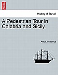 A Pedestrian Tour in Calabria and Sicily.