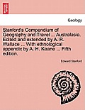 Stanford's Compendium of Geography and Travel ... Australasia. Edited and extended by A. R. Wallace ... With ethnological appendix by A. H. Keane ...