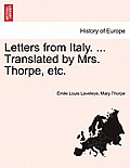 Letters from Italy. ... Translated by Mrs. Thorpe, Etc.