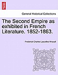 The Second Empire as Exhibited in French Literature. 1852-1863.