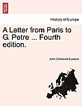 A Letter from Paris to G. Petre ... Fourth Edition.