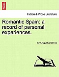 Romantic Spain: A Record of Personal Experiences.