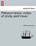 Peloponnesus: Notes of Study and Travel.