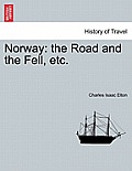 Norway: The Road and the Fell, Etc.