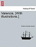 Valencia. [With illustrations.]