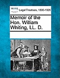 Memoir of the Hon. William Whiting, LL. D.