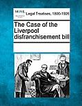 The Case of the Liverpool Disfranchisement Bill