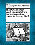 The Punishment of Death: An Article from the North American Review for January 1846.