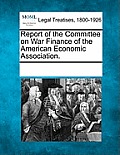 Report of the Committee on War Finance of the American Economic Association.