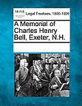 A Memorial of Charles Henry Bell, Exeter, N.H.