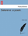 Selerene: A Poem.
