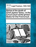 Notice of the Death of Chief Justice Taney: In the Circuit Court of the United States for the First Circuit.