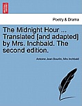 The Midnight Hour ... Translated [and Adapted] by Mrs. Inchbald. the Second Edition.