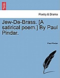 Jew-de-Brass. [A Satirical Poem.] by Paul Pindar.