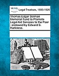 Thomas Edgar Stillman Memorial Fund to Promote Legal Aid Services to the Poor: Endowed by Edward S. Harkness.