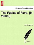 The Fables of Flora. [In Verse.]