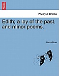 Edith; A Lay of the Past, and Minor Poems.