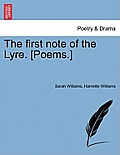 The First Note of the Lyre. [Poems.]
