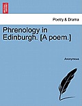 Phrenology in Edinburgh. [a Poem.]