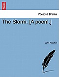 The Storm. [A Poem.]