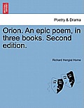 Orion. an Epic Poem, in Three Books. Second Edition.