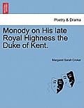 Monody on His Late Royal Highness the Duke of Kent.