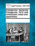 Pilotage Law: Being the Pilotage ACT, 1913, with Introduction, Notes and Appendices.
