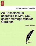 An Epithalamium Address'd to Mrs. Cox, on Her Marriage with Mr. Gardiner.