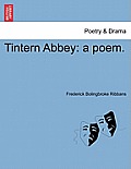 Tintern Abbey: A Poem.