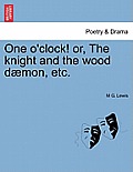 One O'Clock! Or, the Knight and the Wood Daemon, Etc.