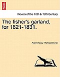 The Fisher's Garland, for 1821-1831.