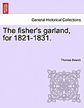 The Fisher's Garland, for 1821-1831.