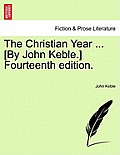 The Christian Year ... [By John Keble.] Fourteenth Edition.