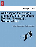 An Essay on the Writings and Genius of Shakespeare. [By Mrs. Montagu.] ... Second Edition.