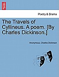 The Travels of Cyllineus. a Poem. [By Charles Dickinson.]