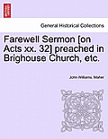 Farewell Sermon [on Acts XX. 32] Preached in Brighouse Church, Etc.